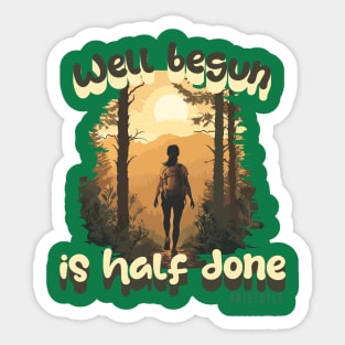 Well Begun is Half Done, Motivational Quote Sticker